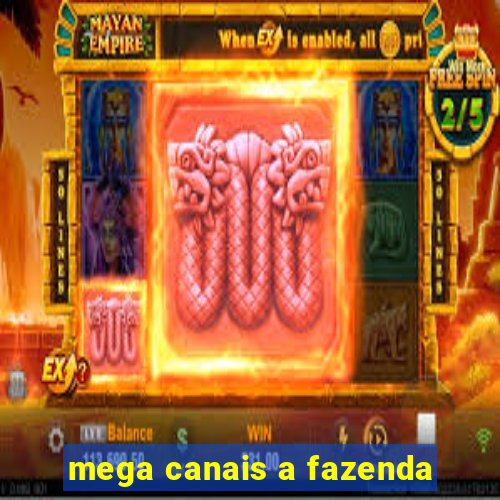 mega canais a fazenda